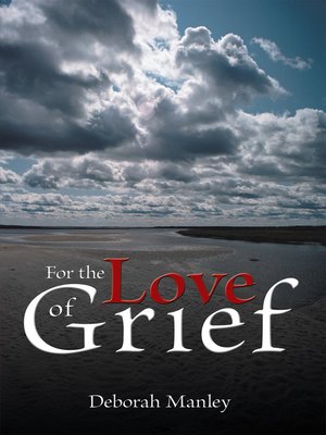 cover image of For the Love of Grief